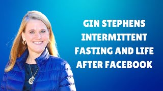 The Future of Fasting and Life After Facebook | Gin Stephens