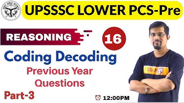 CLASS-16 || UPSSSC LOWER PCS-Pre || REASONING || BY Vinay  SIR || Coding Decoding (Part-3)