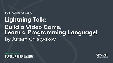 Lightning Talk: Build a Video Game, Learn a Programming Language! - Artem Chistyakov