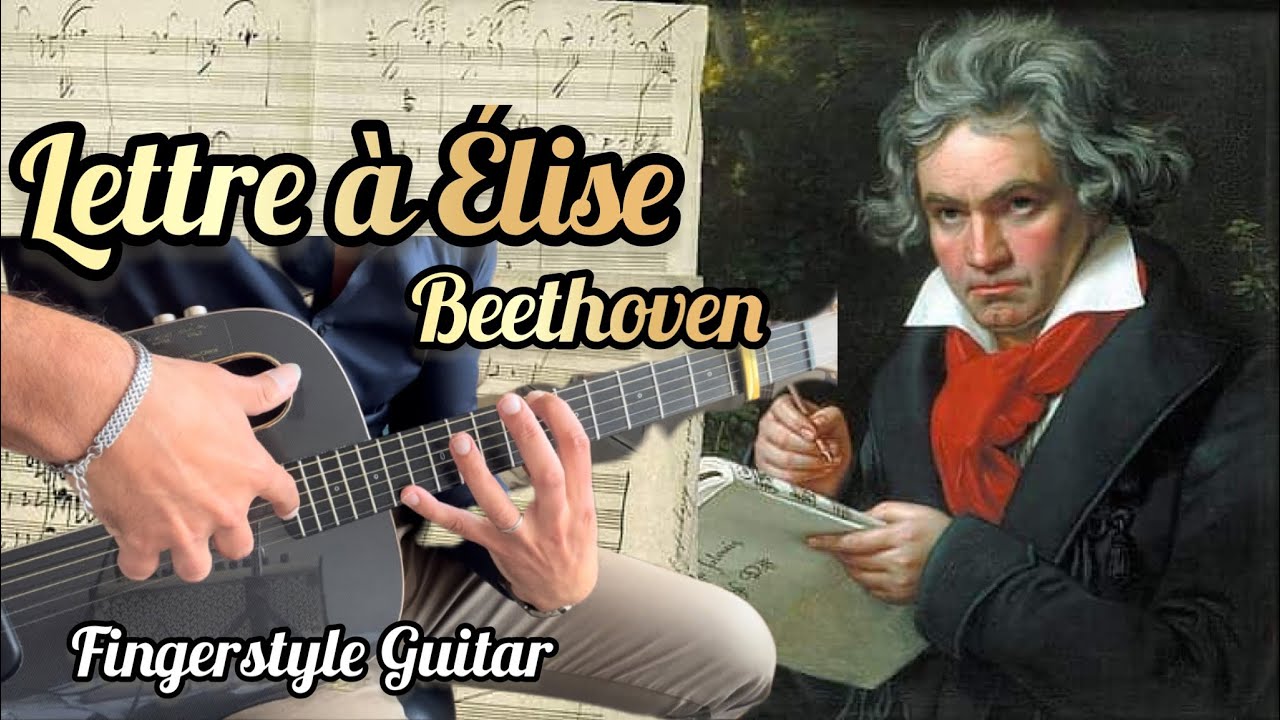 Lettre à Élise - Fingerstyle Guitar - Beethoven - YouTube