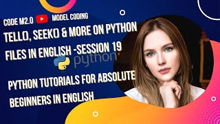 19-Tell(), seek() & More On Python Files | Python Tutorials For Absolute Beginners In English
