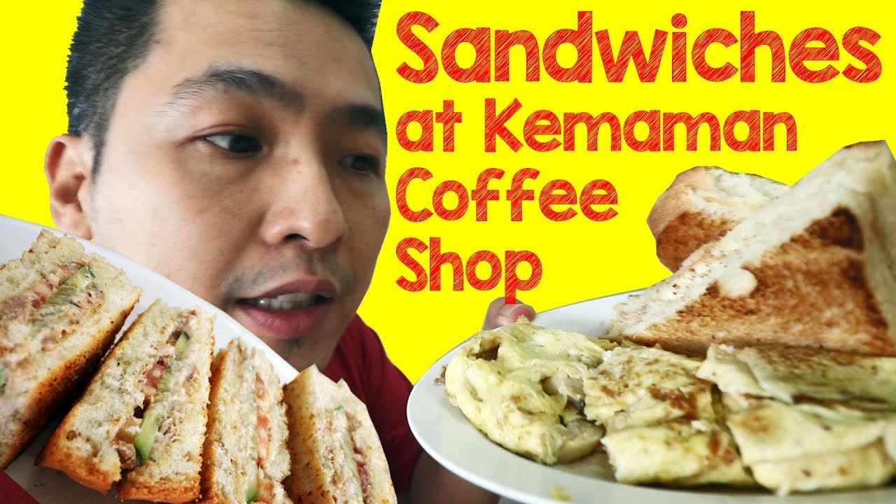 Great Tasting Sandwiches at Kemaman Coffee Shop YouTube