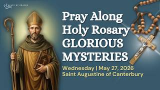 WEDNESDAY Holy Rosary 🙏🏼 Glorious Mysteries Pray Along Version | MAY 27, 2026