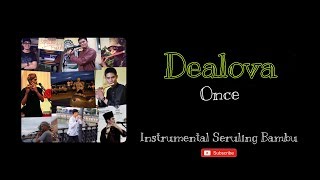 Dealova Once | Instrumental Seruling & Lirik Cover By Marus