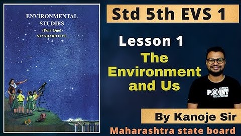 Lesson 18  The Environment and Us | Evs 1 | Student Point Academy, Maharashtra Board