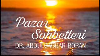 Pazar Sohbeti @dr.abdulcabbarboran ​