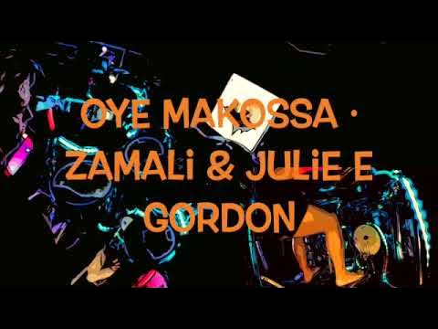 Oye Makossa,  Zamali & Julie E Gordon