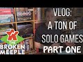 VLOG - A Ton of Solo Games PART I - The Broken Meeple