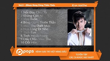 VOL.3 || BÓNG DÁNG THIÊN THẦN || ĐAN TRƯỜNG