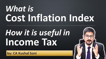 What is Cost Inflation Index and how it is useful in Income Tax | by CA Kushal Soni