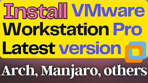 Install VMWare Workstation in Arch Linux | Install VMWare Workstation in Manjaro, arch based distros