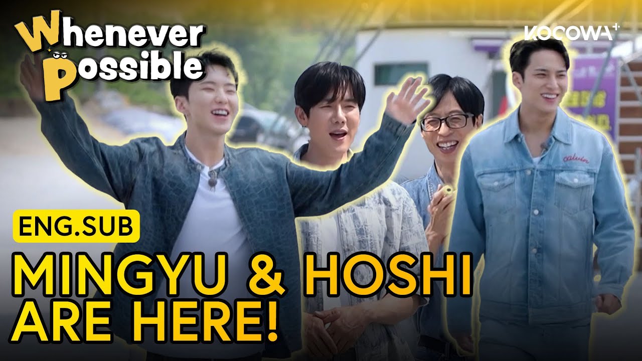 World-Class Guests! SEVENTEEN’s Mingyu & Hoshi Appear! 🌟 | Whenever Possible EP27 | KOCOWA+
