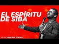 EL ESPÍRITU DE SIBA || PASTOR FRANCISCO VENTURA || REVIVAL CHURCH