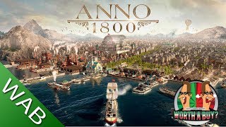 Anno 1800 Review - Worthabuy?