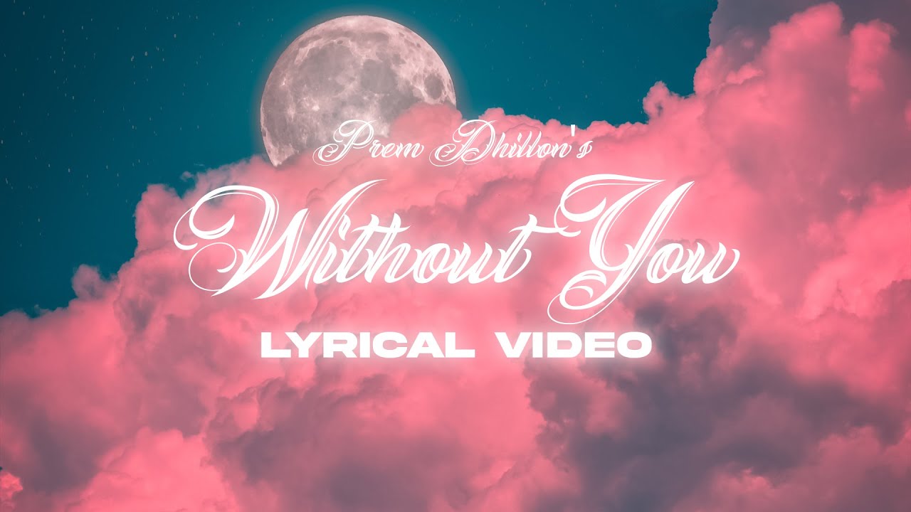 Chann Wargi Mil Gyi Tu | Without You (Lyrics) | Prem Dhillon | Archives | Latest Punjabi Songs 2023