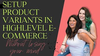 HighLevel Product Variants Tutorial: Create & Import E-commerce Items (2025 Guide)