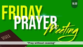 Friday Revival Prayer Meeting 24th of February 2023