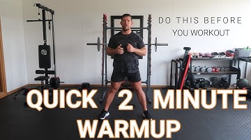 2 MINUTE WARMUP BEFORE  EXERCISE