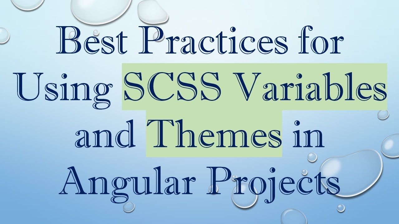 Best Practices for Using SCSS Variables and Themes in Angular Projects