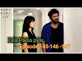 Kala Paisa Pyar Episode 145 -146-147 in HinUr language (RealHD)