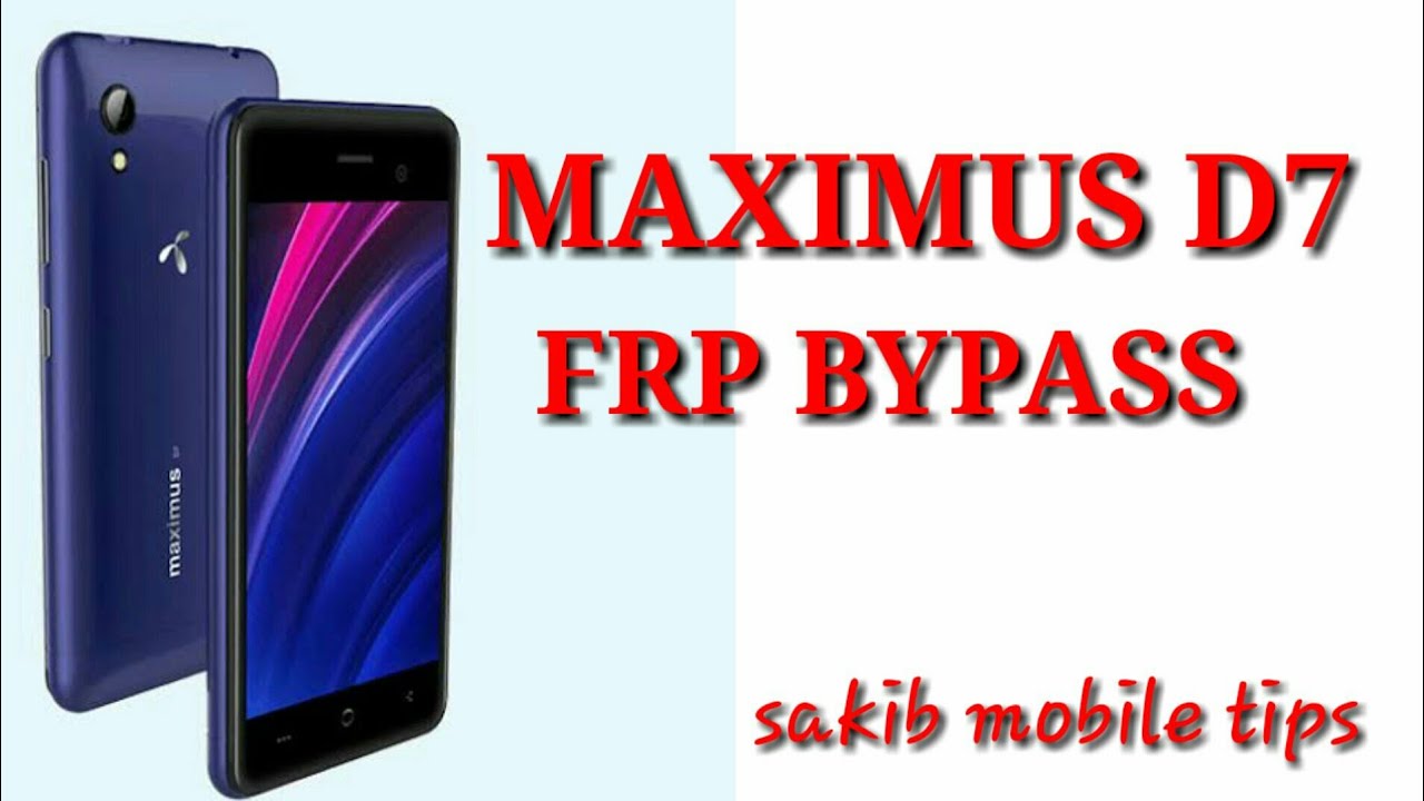 MAXIMUS D7 FRP/Maximus D7 Bypass/Sakib Mobile Tips