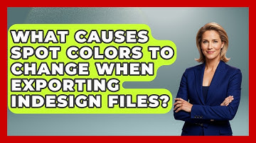 What Causes Spot Colors To Change When Exporting InDesign Files? - Design Tool Unlocked