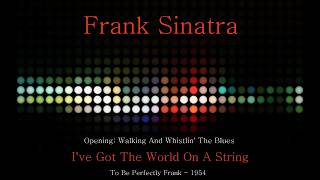 Frank Sinatra - I&#39;ve Got The World On A String