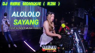 DJ RERE MONIQUE ( R2M ) - ALOLOLO SAYANG ( Live konser video )