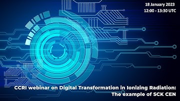 CCRI Webinar - 18/01/2024 - Digital Transformation in Ionizing Radiation: The example of SCK CEN