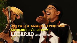 ali faiq & AMARG EXPÉRIENCE/ LBERRAD/ Rais Med Soussi ARTigmmi live session علي فايق