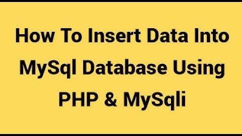 How To Insert Data Into MySQL Database Using PHP MySQLI With Display Data From MySQL Database In PHP