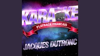 Video thumbnail of "Karaoké Playback Français - Et Moi, Et Moi, Et Moi — Karaoké Playback Instrumental — Rendu Célèbre Par Jacques Dutronc"