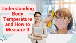 A Complete Guide to Measuring Body Temperature: Causes of Inaccurate Results and Medical Emergencies