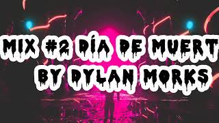 Mix #2 Día de Muertos (Yandel 150, La bebé RMX, Mayor que yo, Baila Morena, Mercho...)