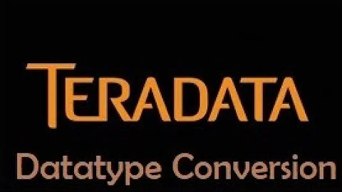 Teradata Datatype Conversion and Data Formatting