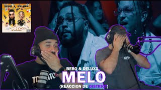 Bebo y Deluxx - Melo (Reaccion de District)