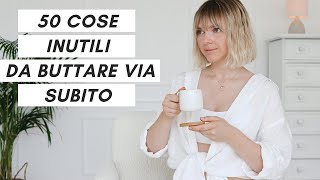 50 COSE DA LASCIAR ANDARE OGGI