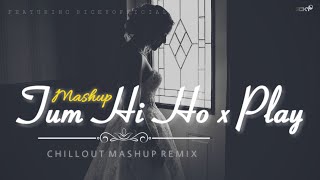 Tum Hi Ho x Play | Chillout Mashup Remix | Arijit Singh, Alan Walker | BICKY  2020