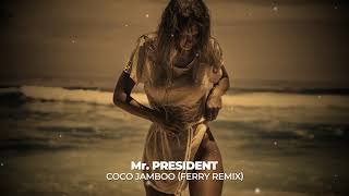 Mr. President - Coco Jamboo (Ferry Remix)