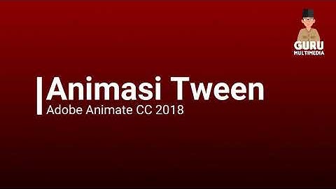 Tutorial Cara Membuat Animasi Tween Adobe Animate CC
