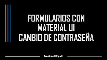 05 MATERIAL UI FORMS CAMBIO DE PASSWORD REINICIA TU CONTRASEÑA CREA FORMULARIO CON MATERIAL UI UX
