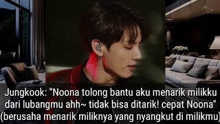 FF Jeon Jungkook 'Kasih Sayang Kedua' [Episode 5]
