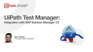 UiPath Test Manager: Integration with SAP Solution Manager 7.2 UiPath Test Manager: Integration with SAP Solution Manager 7.2