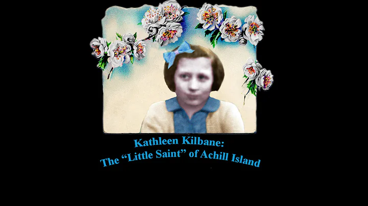 Kathleen Kilbane: The "Little Saint" of Achill Isl...
