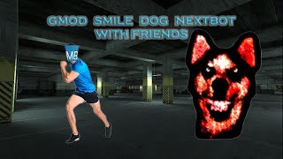 Garrys Mod Smile Dog Nextbot With Friends