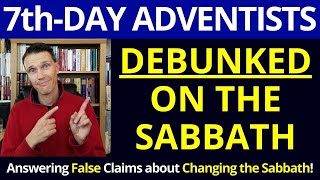 Catholic Church Admits they Changed the Sabbath (NOPE! 7th Day Adventists DEBUNKED)