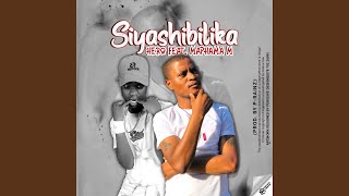 Siyashibilika (feat. Maphama M)