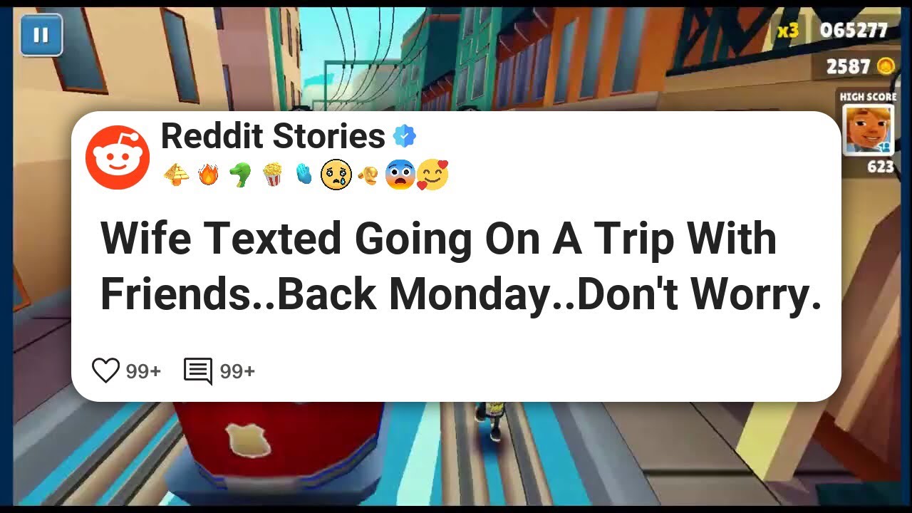 Жена написала, что едет в поездку с друзьями. Вернусь в понедельник. Не волнуйся. Когда она приех...