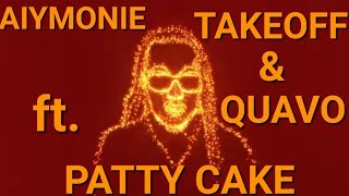 Quavo - Patty Cake ft. Takeoff & Aiymonie