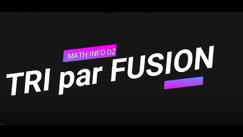 tri par fusion (merge sort)